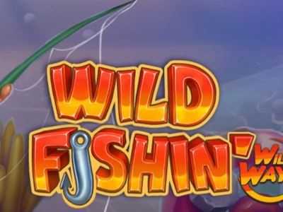 Wild Fishin Wild Ways